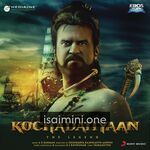 Kochadaiiyaan Movie Poster - Tamil Movie Songs